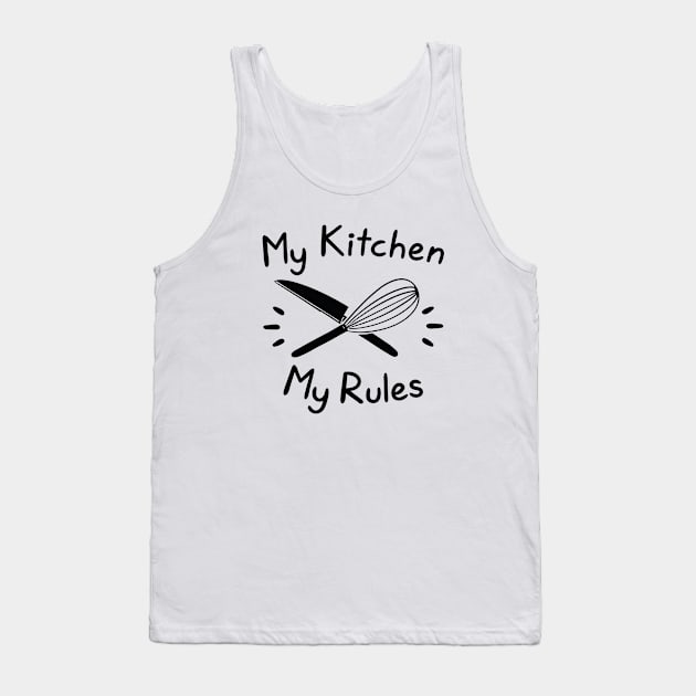 My Kitchen My Rules Tank Top by LuckyFoxDesigns